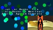 About For Books  This Chair Rocks: A Manifesto Against Ageism Complete