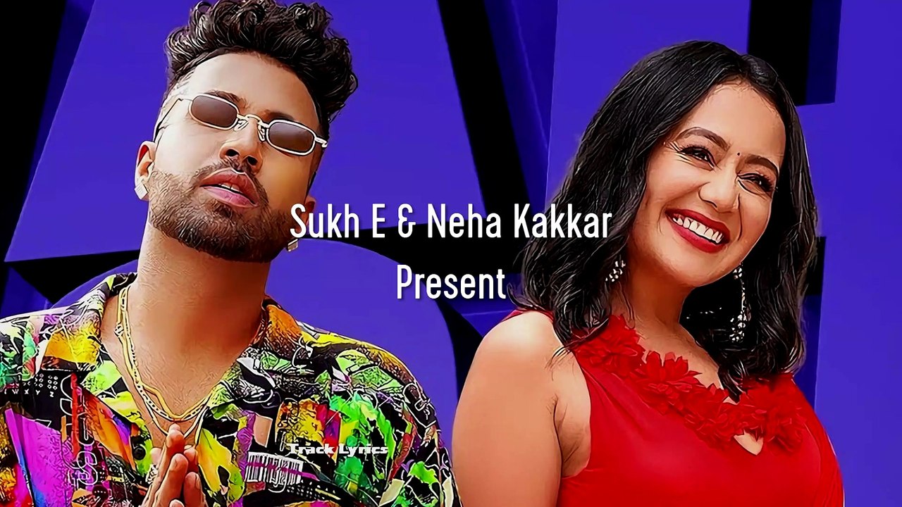 Wah Wai Wahh Lyrics Neha Kakkar Sukh-E Punjabi Song Promo Video
