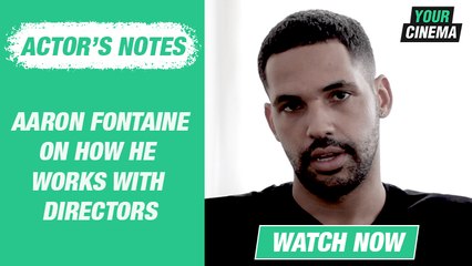 Tips for actors: Aaron Fontaine on how he likes to work with directors #ActorsNotes