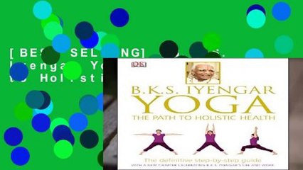 [BEST SELLING]  B.K.S. Iyengar Yoga: The Path to Holistic Health