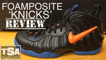Nike Air Foamposite Pro Knicks Sneaker Detailed Honest Review