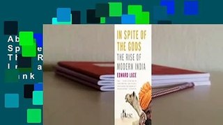 About For Books  In Spite of the Gods: The Rise of Modern India  Best Sellers Rank : #1