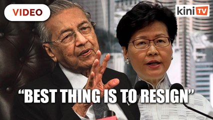 Dr Mahathir: Carrie Lam should resign