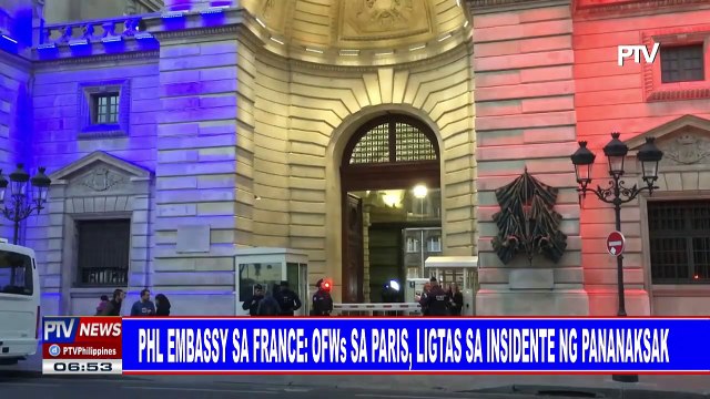 PHL Embassy sa France: OFWs sa Paris, ligtas sa insidente ng pananaksak