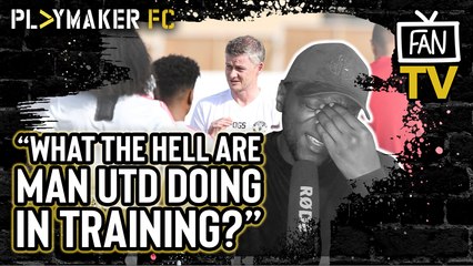 Fan TV | "What the hell are Man Utd doing in training?"