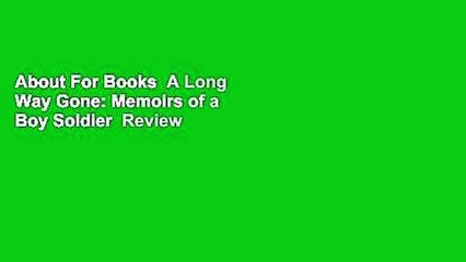 About For Books  A Long Way Gone: Memoirs of a Boy Soldier  Review