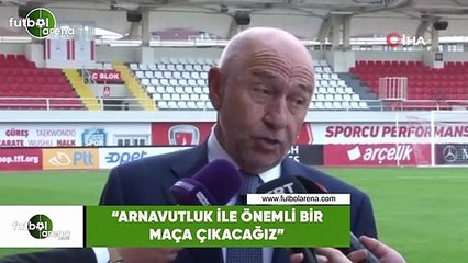 Nihat Özdemir: "Arnavutluk ile önemli bir maça çıkacağız"