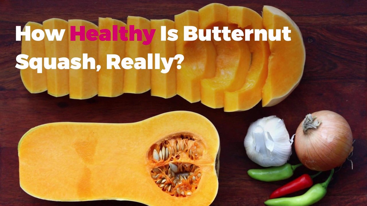 How Healthy Is Butternut Squash, Really?