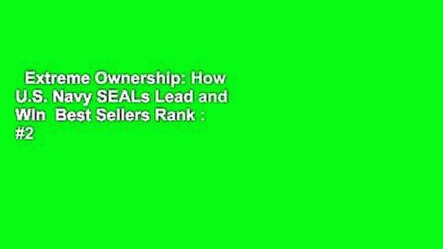 Extreme Ownership: How U.S. Navy SEALs Lead and Win Best Sellers Rank : #2