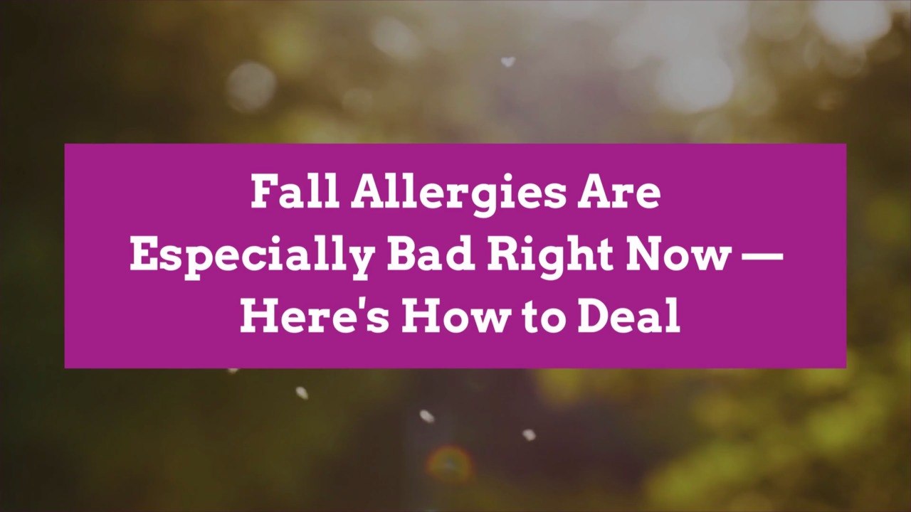 Fall Allergies Are Especially Bad Right Now—Here’s How to Deal video