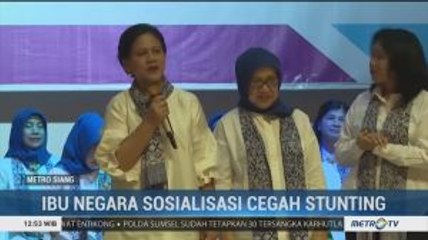 Cegah Stunting, Ibu Negara Lakukan Sosialisasi