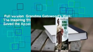 Full version  Grandma Gatewood's Walk: The Inspiring Story of the Woman Who Saved the Appalachian