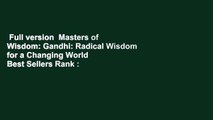 Full version  Masters of Wisdom: Gandhi: Radical Wisdom for a Changing World  Best Sellers Rank :