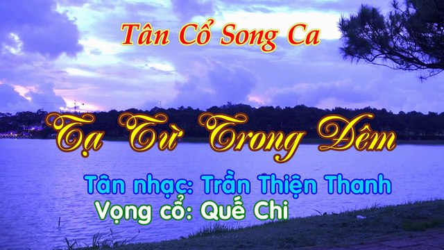TẠ TỪ TRONG ĐÊM Tân Cổ KaraOke Song Ca - Tân nhạc- Trần Thiện Thanh - Cổ nhạc- Quế Chi