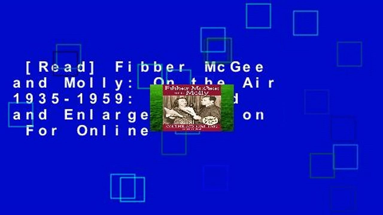 [Read] Fibber McGee and Molly: On the Air 1935-1959: Revised and Enlarged Edition  For Online