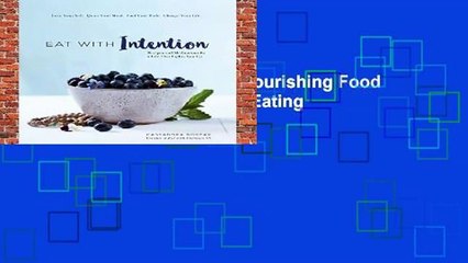 [Read] Eat With Intention: Nourishing Food and Meditations for Mindful Eating  Best Sellers Rank