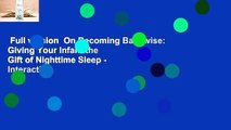 Full version  On Becoming Babywise: Giving Your Infant the Gift of Nighttime Sleep - Interactive