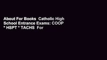 About For Books  Catholic High School Entrance Exams: COOP * HSPT * TACHS  For Kindle
