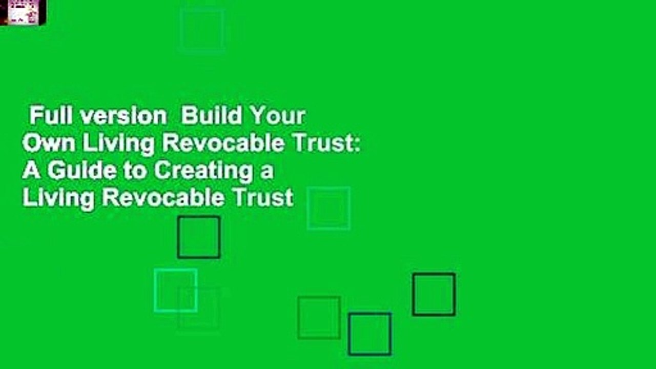 Full version  Build Your Own Living Revocable Trust: A Guide to Creating a Living Revocable Trust