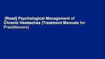 [Read] Psychological Management of Chronic Headaches (Treatment Manuals for Practitioners)