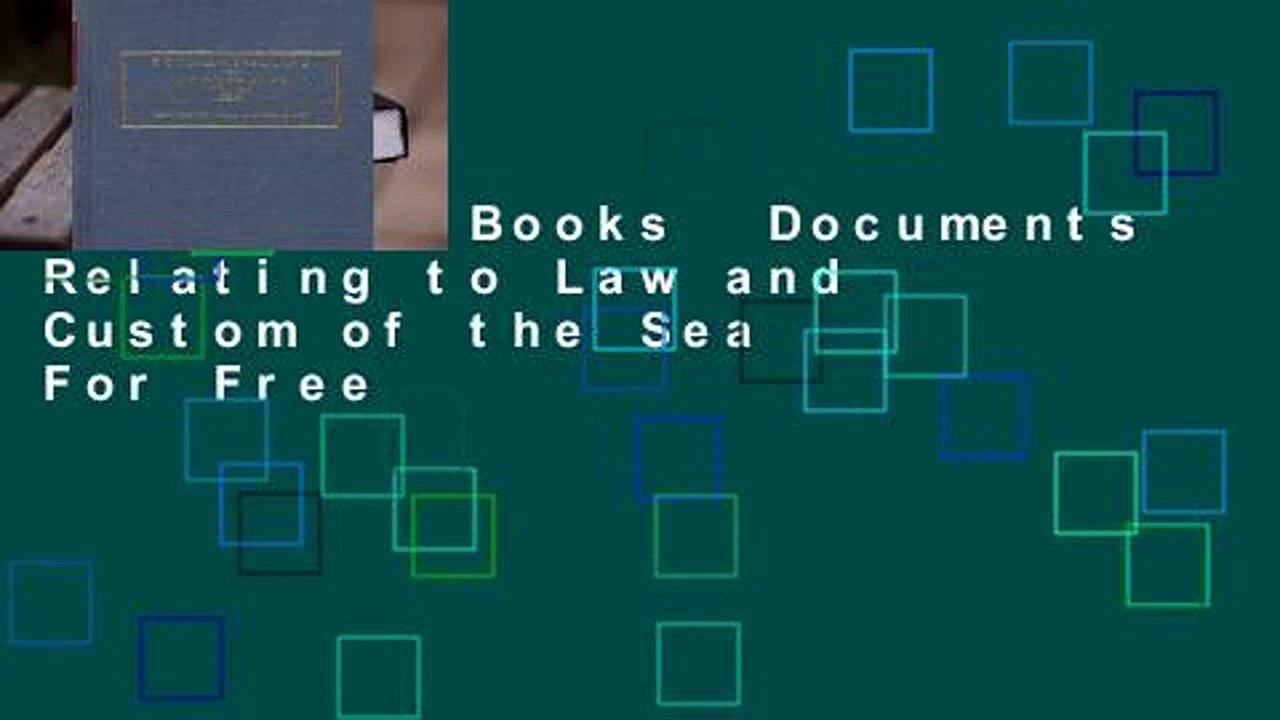 About For Books  Documents Relating to Law and Custom of the Sea  For Free