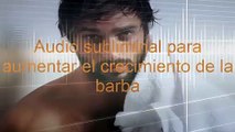 Audio Subliminal para Aumentar el Crecimiento de la Barba