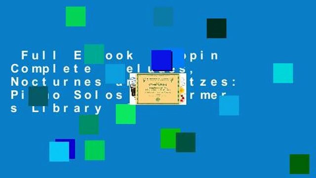 Full E-book Chopin Complete Preludes, Nocturnes and Waltzes: Piano Solos (Schirmer s Library of