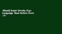 [Read] Super Smutty Sign Language  Best Sellers Rank : #1