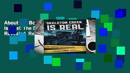 About For Books  Skeleton Creek is Real: The Shocking Truth Revealed  Review