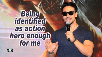 Tiger Shroff: Being identified as action hero enough for me