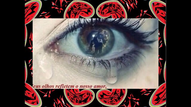 Meus olhos refletem o nosso amor, não paro de chorar, eu ainda te amo! [Frases e Poemas]