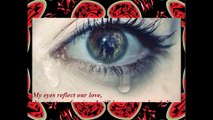 My eyes reflect our love, I don't stop of crying, I still love you my love! [Quotes and Poems]
