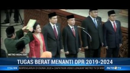 Tugas Berat Menanti DPR 2019-2024