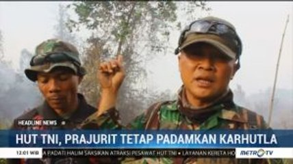 HUT TNI, Prajurit Tetap Padamkan Karhutla di Riau
