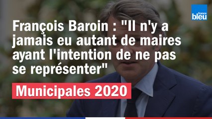 François Baroin : "Il n'y a jamais eu autant de maires ayant l'intention de ne pas se représenter"