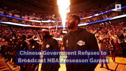 Chinese Government Refuses to Broadcast NBA Preseason Games