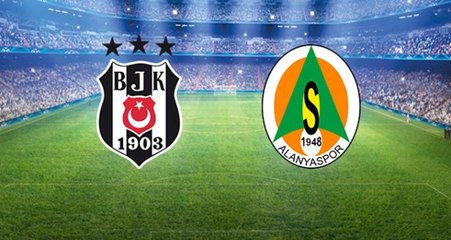 Beşiktaş, Alanyaspor karşısında! İlk 11'ler belli oldu