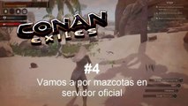 Conan Exiles #4 - Vamos a por mascotas en servidor oficial - CanalRol.