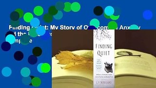 Finding Quiet: My Story of Overcoming Anxiety and the Practices that Brought Peace Complete