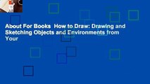 About For Books  How to Draw: Drawing and Sketching Objects and Environments from Your