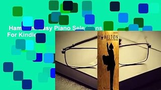 Hamilton: Easy Piano Selections  For Kindle
