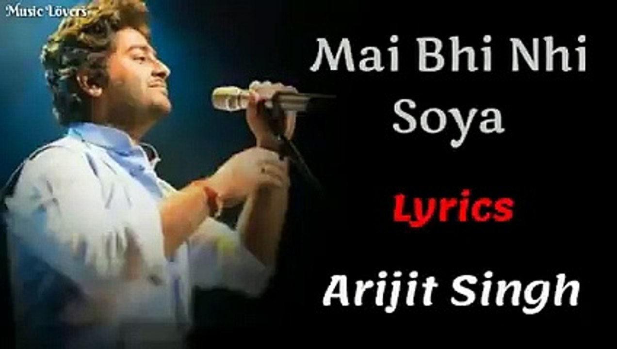 (LYRICS):_Mai_Bhi_Nahin_Soya_Full_Song_|_Arijit_Singh,_vishal-Shekhar_|_SOTY_2(240p)