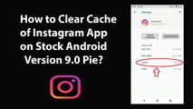 How to Clear Cache of Instagram App on Stock Android Version 9.0 Pie?