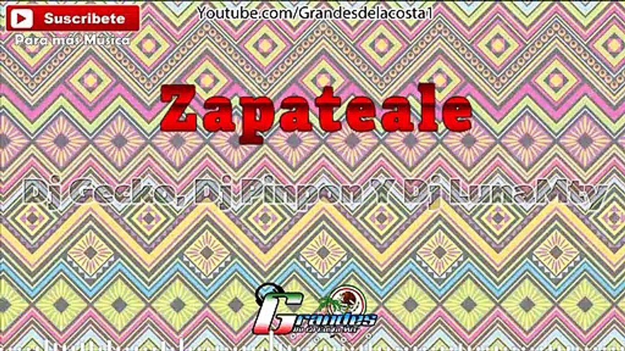 Zapateale- Instagram @DjGecko @DjPinpon @DjLunaMty