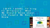 [GIFT IDEAS] Talking to Strangers: What We Should Know about the People We Don t Know