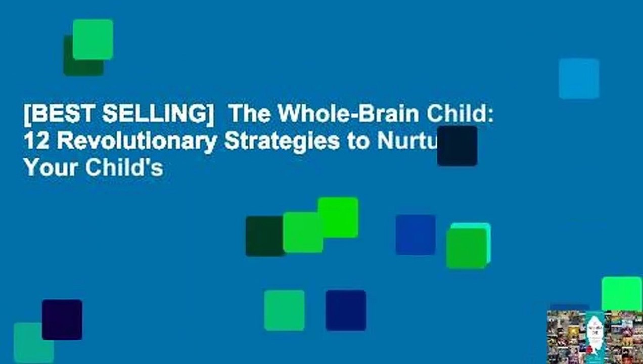 [BEST SELLING]  The Whole-Brain Child: 12 Revolutionary Strategies to Nurture Your Child's