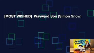 [MOST WISHED]  Wayward Son (Simon Snow)