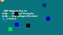 1001 Ways to Pay for College: Practical Strategies to Make Any College Affordable  Best Sellers