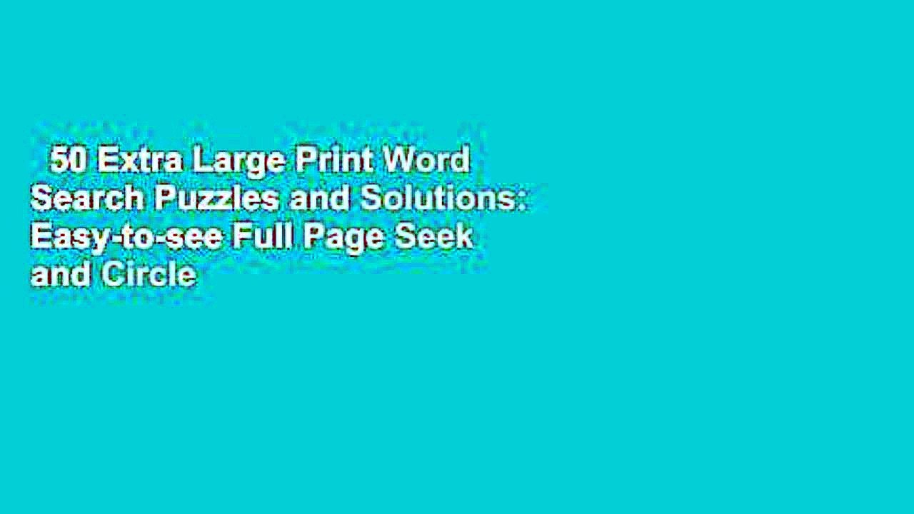 50 Extra Large Print Word Search Puzzles and Solutions: Easy-to-see Full Page Seek and Circle