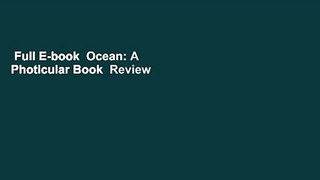 Full E-book  Ocean: A Photicular Book  Review